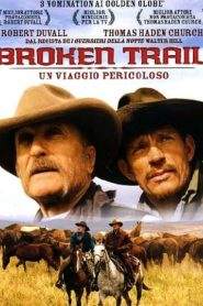 Broken Trail – Un viaggio pericoloso (2006)