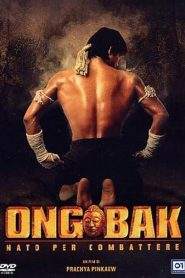 Ong-Bak – Nato per combattere (2003)