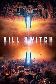 Kill Switch – La guerra dei mondi (2017)