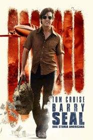 Barry Seal – Una storia americana (2017)