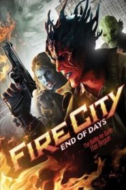 Fire City: La fine dei giorni (2015)