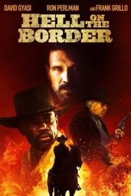 Hell on the Border – Cowboy da leggenda (2019)